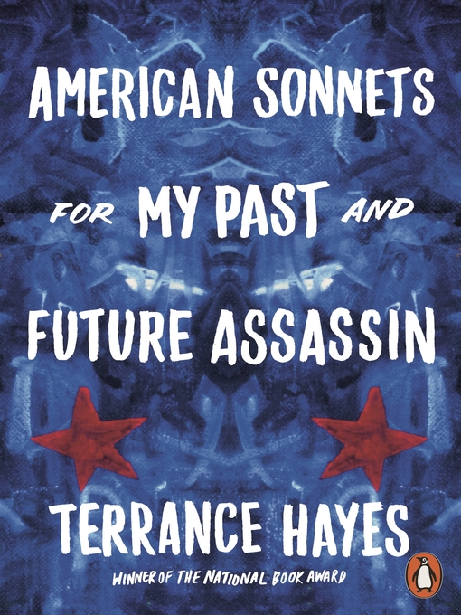 Title details for American Sonnets for My Past and Future Assassin by Terrance Hayes - Available